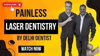 Hard Tissue Laser Dentistry Treatment in Delhi is a GAME CHANGER