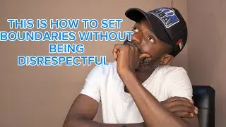 HOW TO SET BOUNDARIES WITHOUT BEING DISRESPECTFUL 