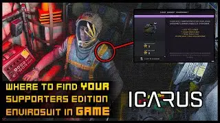 WHERE TO FIND YOUR SUPPORTER'S EDITION ENVIROSUIT IN-GAME | ICARUS