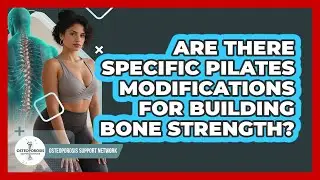 Are There Specific Pilates Modifications For Building Bone Strength? - Osteoporosis Support Network