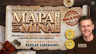 MAPA DA MINA 2026 - PREVISÕES PARA DÓLAR, BOLSA E JUROS - HOJE, 05/02 ÀS 20h