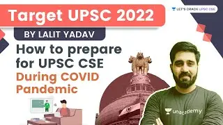 How to prepare for UPSC CSE during COVID Pandemic | Lalit Yadav