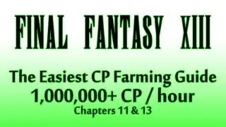 FINAL FANTASY XIII - Easiest CP Farming (1,000,000+ CP / 1 hour)
