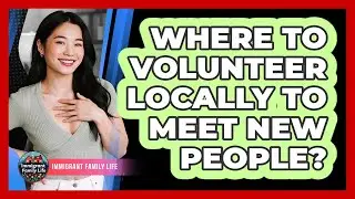 Where To Volunteer Locally To Meet New People?