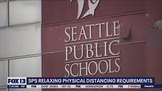 SPS relaxing physical distancing requirements | FOX 13 Seattle