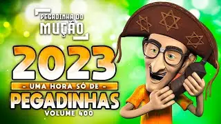 1 HORA DE PEGADINHAS DO MU&Ccedil;&Atilde;O #VOLUME 400 #MU&Ccedil;&Atilde;O #PEGADINHA #MU&Ccedil;&Atilde;O2023