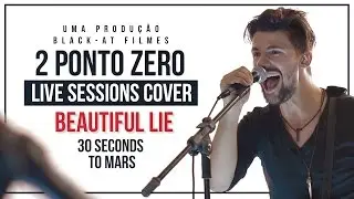 Beautiful Lie - 30 Seconds to Mars (Live Sessions Cover)