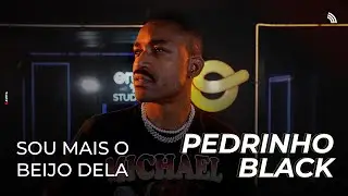 Pedrinho Black  |  Sou mais o beijo dela