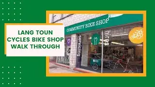 Lang Toun Cycles Community Bike Shop Walk Through