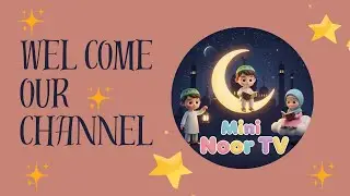&ldquo;Welcome to Mini Noor TV | Islamic Stories & Duas for Kids&rdquo;