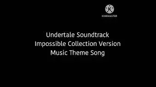 Undertale Soundtrack Impossible Collection Version Music Theme Song (Toby Fox Version)