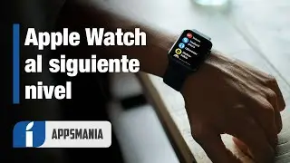 Haz más en APPLE WATCH con las MEJORES APPS y USOS