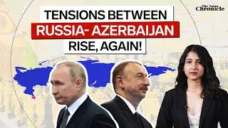 Russia-Azerbaijan Falling Into a Rift Again? The Whole Story!