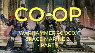 Warhammer 40000: Space Marine 2 - 3 Player Coop Campaign - Part 4