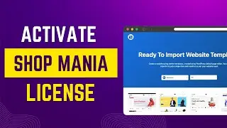 How to Activate License Key in Shop Mania WordPress Theme