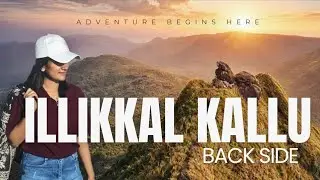 Illikkal Kallu Backside Trekking|ഇല്ലിക്കൽ കല്ല്|Complete Guide| Trekking| Adventure|