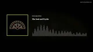 The Hard Problem Ep 133: The Soul and Psyche