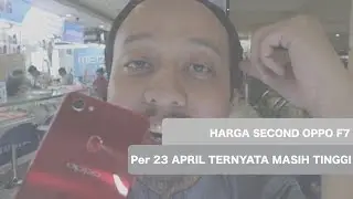 Jual Oppo F7 Second di ITC Fatmawati - Harga Masih Tinggi!