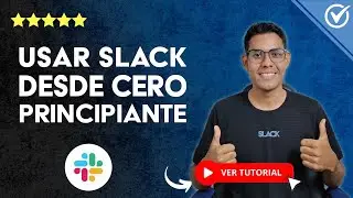 C&oacute;mo USAR SLACK desde CERO como PRINCIPIANTE 💻 Domina Slack en 15 Minutos con 5 Funciones Clave 💻