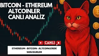 ETHEREUM VE BİTCOİN ' DE SON DURUMLAR - ALTCOİNLER - BTC CANLI