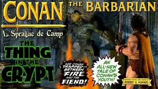 Conan the Cimmerian / The Thing in the Crypt / L. Sprague de Camp (part 3)(Color version)