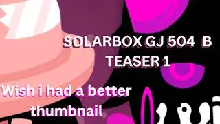 Solarbox - GJ 504 b - TEASER 1