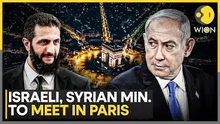 Historic Syria-Israel Talks in Paris: First Meeting Under New Syrian Leadership | WION
