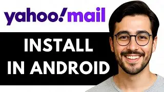Как установить приложение Yahoo Mail на Android &mdash; простое руководство (2025)