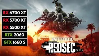 5 GPUs | Battlefield REDSEC | RX 6700 XT, RX 5700 XT, RX 5500 XT, RTX 2060, GTX 1660 Super