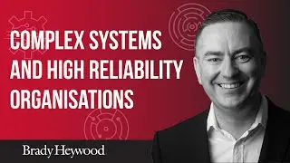 Complex Systems and High Reliability Organisations