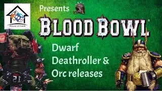 Blood Bowl Dwarf Deathroller & Orc Releases
