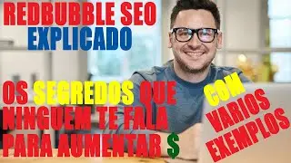 Redbubble SEO explicado - Segredos que ninguem vai te falar com exemplos analisados ao vivo