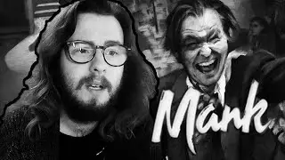 My Initial Thoughts on MANK