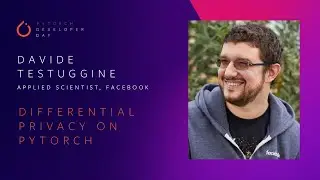 Differential Privacy on PyTorch | PyTorch Developer Day 2020