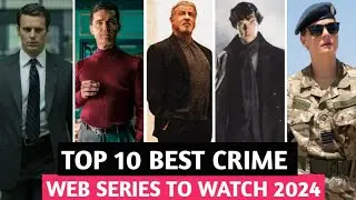 Top 10 Best Crime Series to Watch in 2024|Netflix, Amazon Prime, HBO Max & Disney+|Crime Shows
