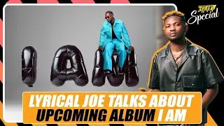 Lyrical Joe Talks About Music Growth And Upcoming Album I AM