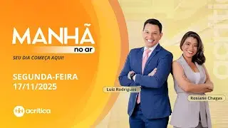 MANH&Atilde; NO AR | AO VIVO | 17/11/2025