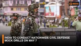 India to Conduct Nationwide Civil Defense Mock Drills on May 7 | MHA Issues Alert | DD India