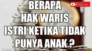BERAPA HAK WARIS ISTRI KETIKA TIDAK PUNYA ANAK ? | Ustadz Dr Firanda Andirja,MA