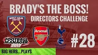 FM17 West Ham Directors Challenge 28 - Revenge Derby vs Arsenal & Tottenham - Football Manager 2017