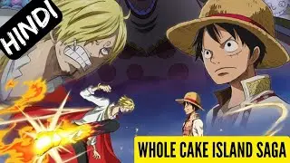 One Piece Whole Cake Island Saga Part 1 Explained [Hindi]