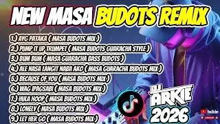 NEW MASA BUDOTS REMIX🔥TIKTOK VIRAL HITS 2026 NONSTOP🌴DjArkie Remix