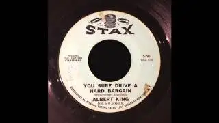 Albert King - You Sure Drive a Hard Bargain