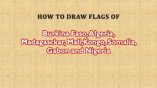 How to draw African countries Flags-Burkina Faso Algeria Madagascar Mali,Kongo Somalia Gabon Nigeria
