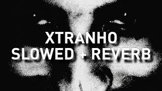 Matuê ~ XTRANHO | Slowed + Reverb 