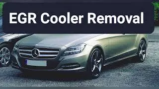Демонтаж охладителя системы рециркуляции отработавших газов (EGR) на Mercedes C218 OM651, CLS 250...