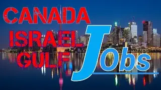 Canada Israel and gulf job vacancies  2022 #qatar#dubai#saudi#kuwait#abudhabi#oman#gulfjobs#uae