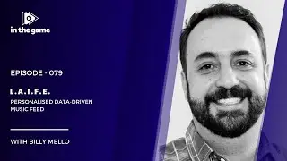 EP79: LA.I.FE - Personalised Data-Driven Music Feed