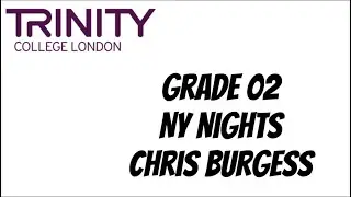 Trinity college London. Grade 02  NY Nights (Chris Burgess)