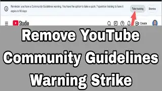 How to remove YouTube Community Guidelines Warning Strike by Android phone